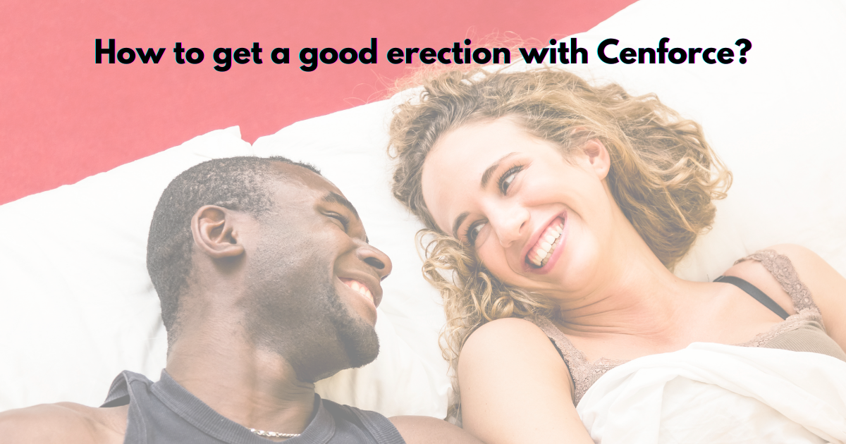 How to get a good erection with Cenforce